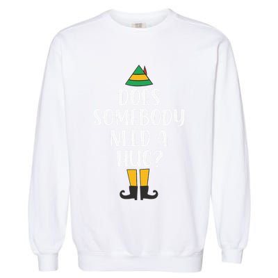 Does Somebody Need A Hug Christmas Elf Buddy Garment-Dyed Sweatshirt