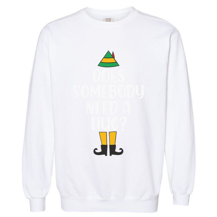 Does Somebody Need A Hug Christmas Elf Buddy Garment-Dyed Sweatshirt