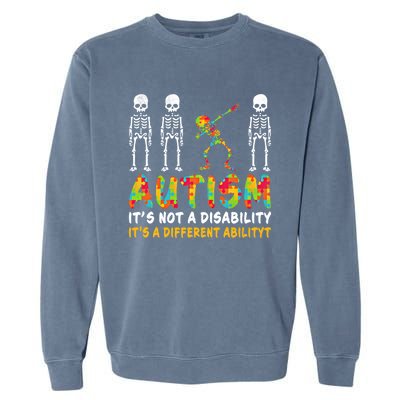 Dabbing Skeleton Not A Disability Autism Awareness Gift Garment-Dyed Sweatshirt