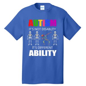 Dabbing Skeleton Not A Disability Autism Awareness Great Gift Tall T-Shirt