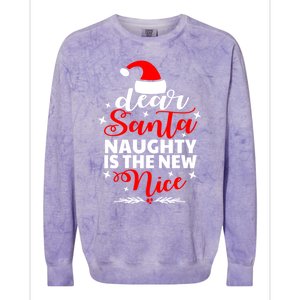 Dear Santa Naughty Is The New Nice Funny Christmas Funny Gift Cute Gift Colorblast Crewneck Sweatshirt