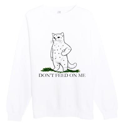 DonT Snack On Me DonT Tread Pets Parody Premium Premium Crewneck Sweatshirt