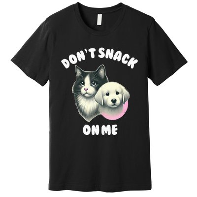 DonT Snack On Me Funny Debate 2024 Premium T-Shirt