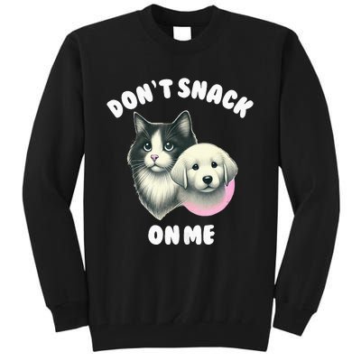 DonT Snack On Me Funny Debate 2024 Tall Sweatshirt