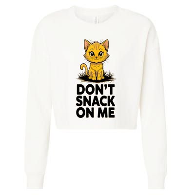 DonT Snack On Me Funny Cat Cropped Pullover Crew