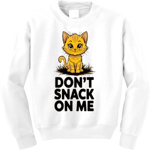 DonT Snack On Me Funny Cat Kids Sweatshirt