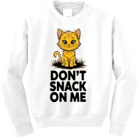 DonT Snack On Me Funny Cat Kids Sweatshirt