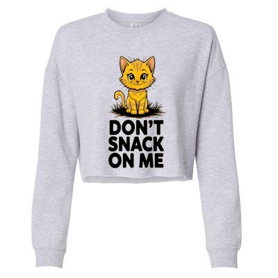 DonT Snack On Me Funny Cat Cropped Pullover Crew