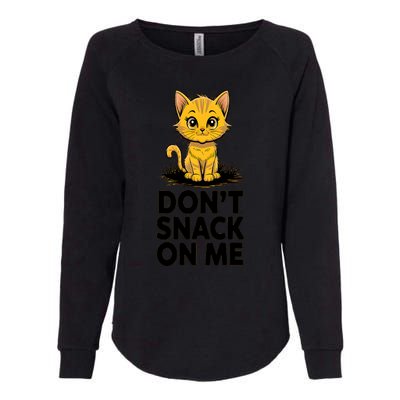 DonT Snack On Me Funny Cat Womens California Wash Sweatshirt