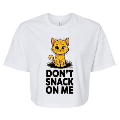 DonT Snack On Me Funny Cat Bella+Canvas Jersey Crop Tee