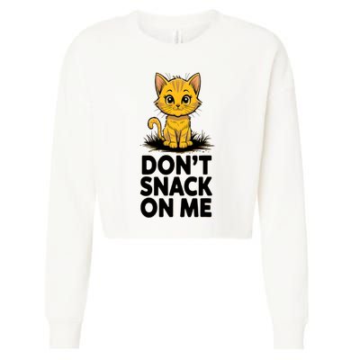 DonT Snack On Me Funny Cat Cropped Pullover Crew