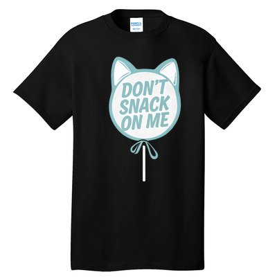 DonT Snack On Me Funny Cat Retro Sweet Treat Tall T-Shirt