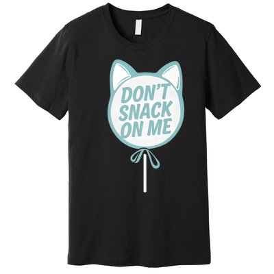 DonT Snack On Me Funny Cat Retro Sweet Treat Premium T-Shirt