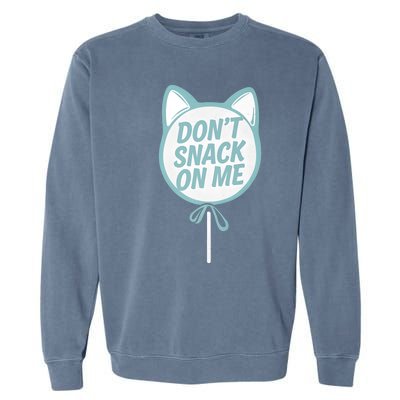 DonT Snack On Me Funny Cat Retro Sweet Treat Garment-Dyed Sweatshirt