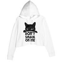 DonT Snack On Me Funny Cats Lover 2024 Crop Fleece Hoodie