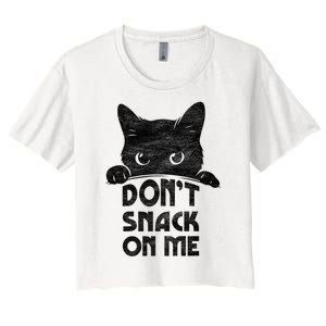 DonT Snack On Me Funny Cats Lover 2024 Women's Crop Top Tee