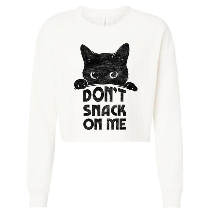 DonT Snack On Me Funny Cats Lover 2024 Cropped Pullover Crew