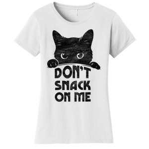 DonT Snack On Me Funny Cats Lover 2024 Women's T-Shirt