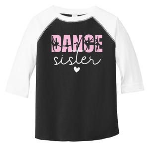 Dance Sister Of A Dancer Dancing Sis Dancer Sister Toddler Fine Jersey T-Shirt