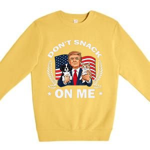 DonT Snack On Me Funny Cat Donald Trump Make Cat Safe Again Gift Premium Crewneck Sweatshirt