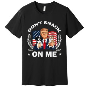 DonT Snack On Me Funny Cat Donald Trump Make Cat Safe Again Gift Premium T-Shirt