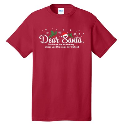 Dear Santa Our House Has No Chimney Tall T-Shirt