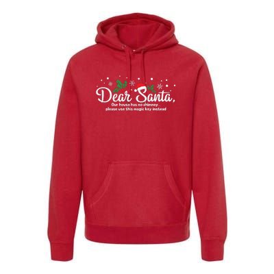 Dear Santa Our House Has No Chimney Premium Hoodie