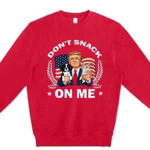 DonT Snack On Me Funny Cat Donald Trump Make Cat Safe Again Premium Crewneck Sweatshirt