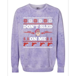 DonT Sled On Me Gun Owner Pun Santa Guns Ugly Christmas Gift Colorblast Crewneck Sweatshirt