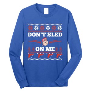 DonT Sled On Me Gun Owner Pun Santa Guns Ugly Christmas Gift Long Sleeve Shirt