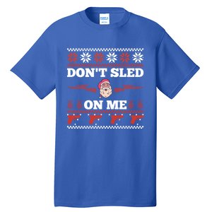 DonT Sled On Me Gun Owner Pun Santa Guns Ugly Christmas Gift Tall T-Shirt