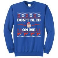 DonT Sled On Me Gun Owner Pun Santa Guns Ugly Christmas Gift Tall Sweatshirt