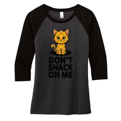 Dont Snack On Me Funny Cat Women's Tri-Blend 3/4-Sleeve Raglan Shirt