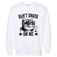 DonT Snack On Me Funny Cat Garment-Dyed Sweatshirt