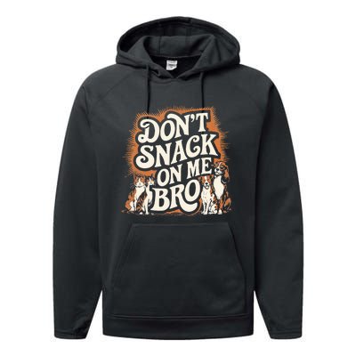 DonT Snack On Me Bro Pet Dog Performance Fleece Hoodie