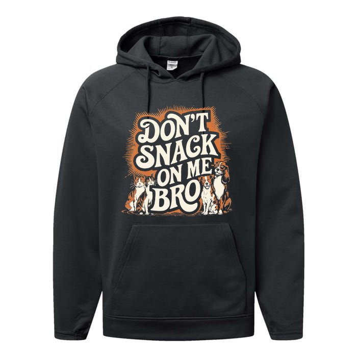 DonT Snack On Me Bro Pet Dog Performance Fleece Hoodie