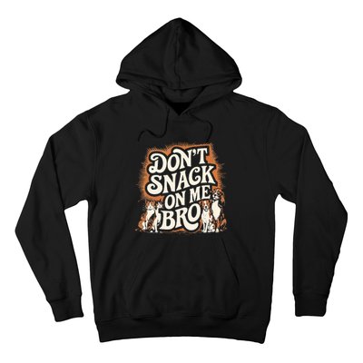 DonT Snack On Me Bro Pet Dog Hoodie