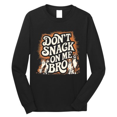 DonT Snack On Me Bro Pet Dog Long Sleeve Shirt