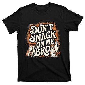 DonT Snack On Me Bro Pet Dog T-Shirt