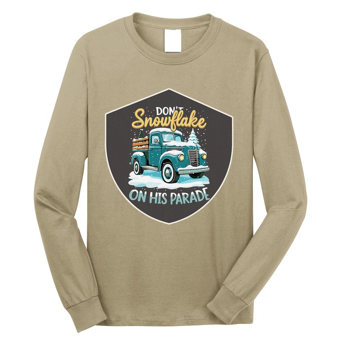 Dont Snowflake On His Parade Pro Trump Snow Removal Service Long Sleeve Shirt