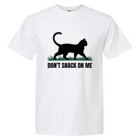 DonT Snack On Me Funny Cat Garment-Dyed Heavyweight T-Shirt