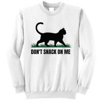 DonT Snack On Me Funny Cat Sweatshirt