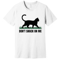 DonT Snack On Me Funny Cat Premium T-Shirt