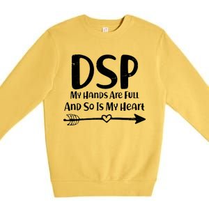 DSP My Hands Are Full Premium Crewneck Sweatshirt