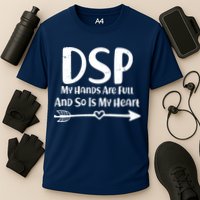 DSP My Hands Are Full Performance Shirt