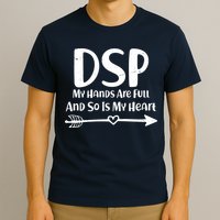 DSP My Hands Are Full T-Shirt