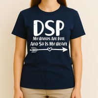 DSP My Hands Are Full T-Shirt