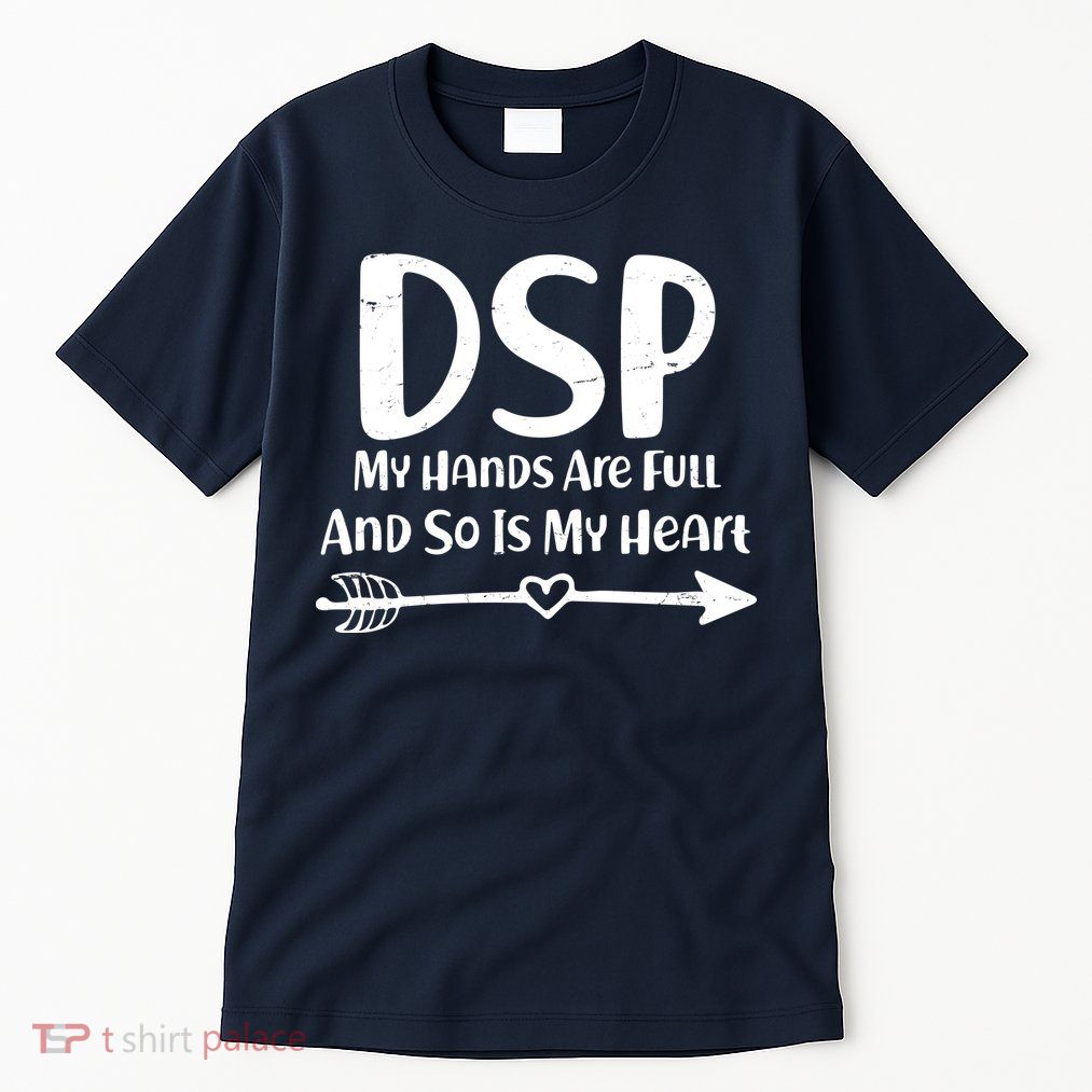 DSP My Hands Are Full Tall T-Shirt