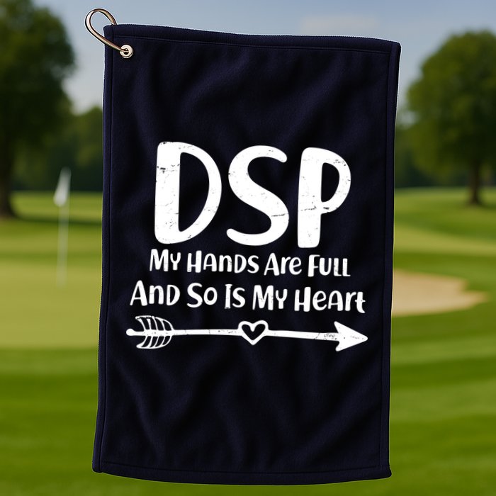 DSP My Hands Are Full Golf Towel