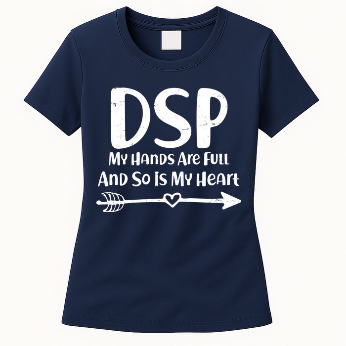 DSP My Hands Are Full Womens T-Shirt